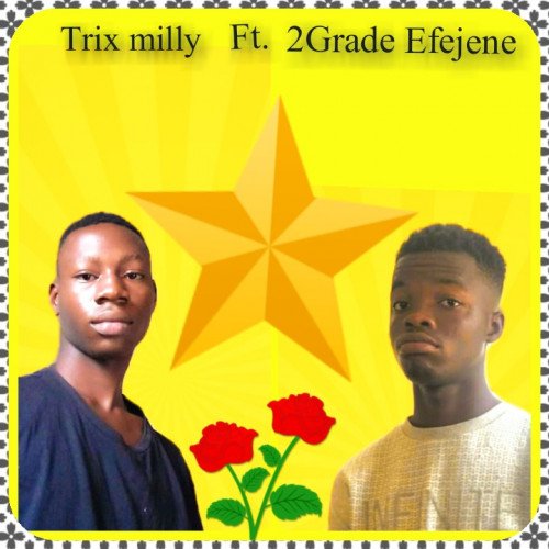 Trix Milly Ft 2Grade Efejene Trix Milly Ft 2Grade Efejene