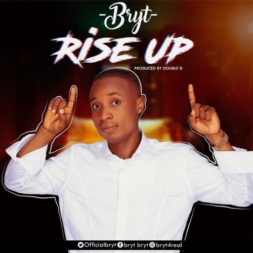 Rise Up - Bryt - Prod.By Double D | Naijalop