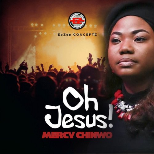 Mercy Chinwo Oh Jesus
