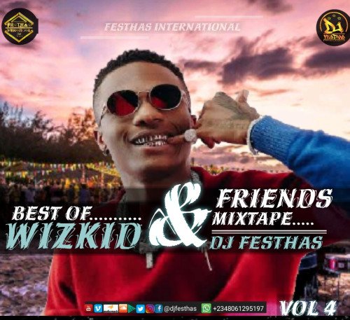 VOL 4 BEST OF WIZKID & FRIENDS MIXTAPE