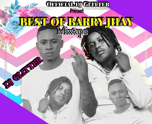 Best Of Barry Jhay Featuring Dj Glitter