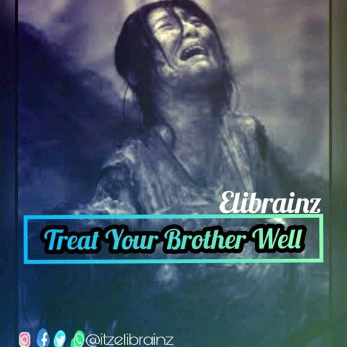 Treat Your Brother Well
