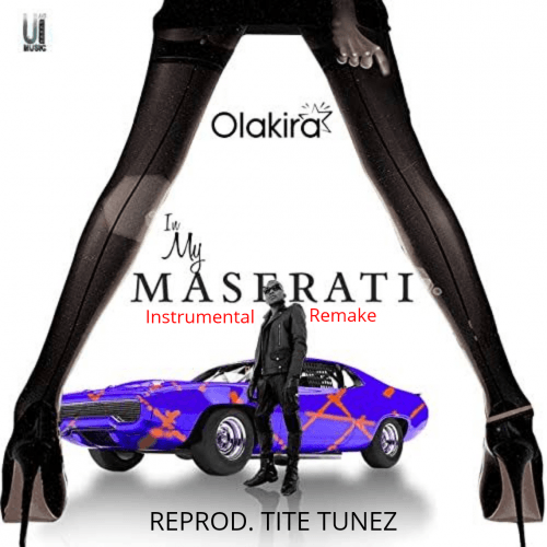 Olakira In My Maserati Instrumental Prod by Tite Tunez