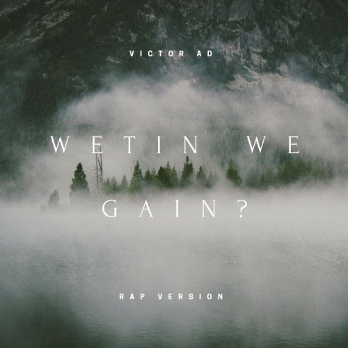 Wetin We Gain (Rap Version)