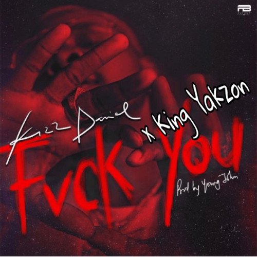 Kizz-daniel-x-king-yakzon-fuck-youchallenge